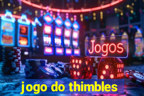 jogo do thimbles